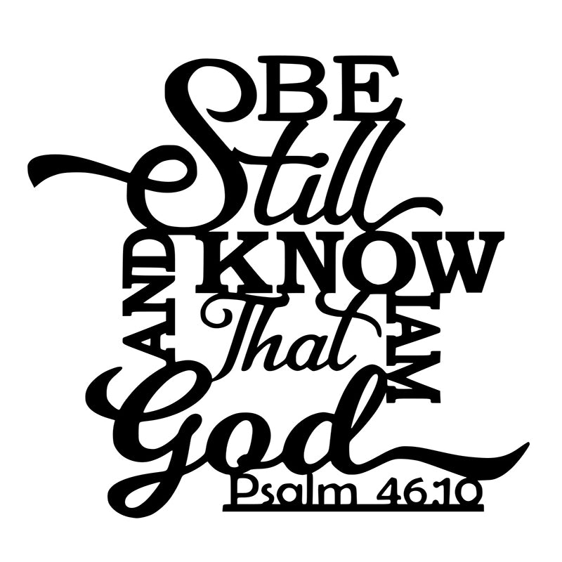 Be Still And Know That I Am GOD - Metal Sign
