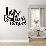 I Am My Brothers Keeper - Metal Sign