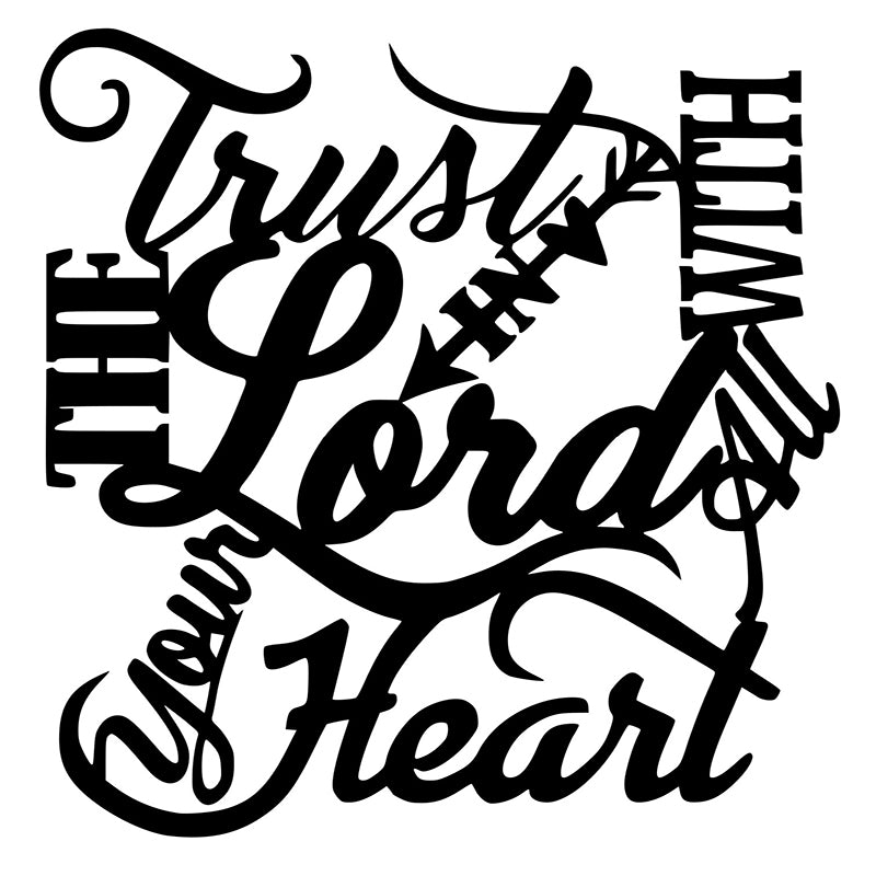 Trust The In The Lord With All Your Heart - Metal Sign